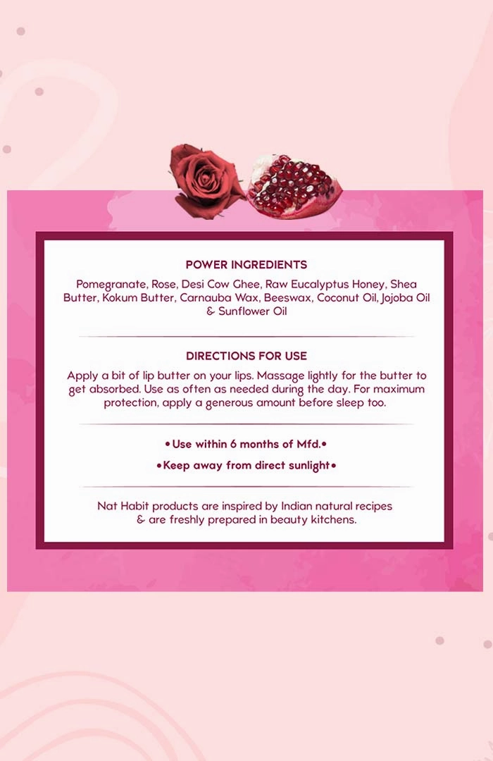 <strong>Pomegranate Rose Lip Butter 10g</strong> <br><i>with Fresh Rose, Pomegranate,<br>Desi Ghee & Raw Honey</i>