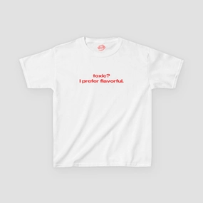 "Toxic? I Prefer Flavorful." | Text Only | Baby Tee