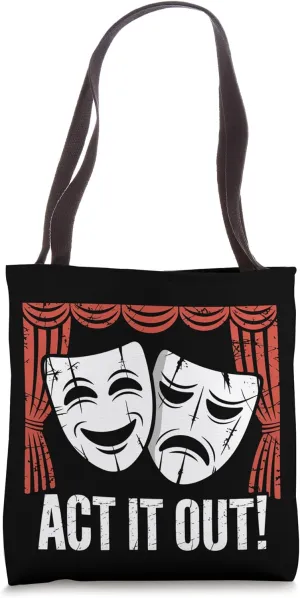 Act It Out Comedy Tragedy Theatre Masks Drama Tote Bag