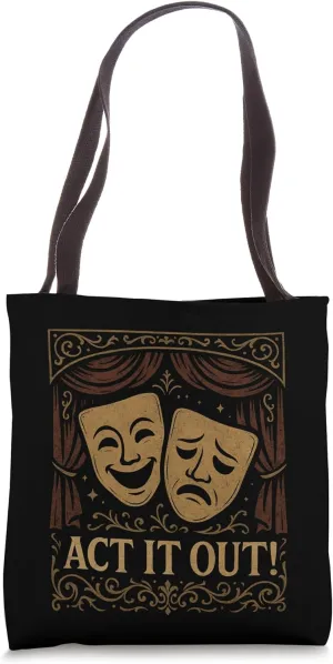 Act It Out Comedy Tragedy Theatre Masks Drama Tote Bag