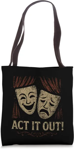 Act It Out Comedy Tragedy Theatre Masks Drama Tote Bag