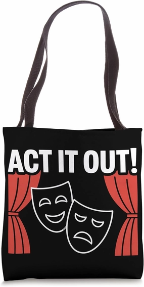 Act It Out Comedy Tragedy Theatre Masks Drama Tote Bag