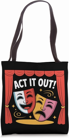 Act It Out Comedy Tragedy Theatre Masks Drama Tote Bag