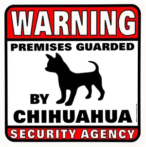 Animal World - Chihauhua Warning Premises Guarded Sign - White