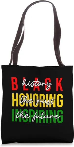 Black History - Honoring The Past, Inspiring The Future Tote Bag