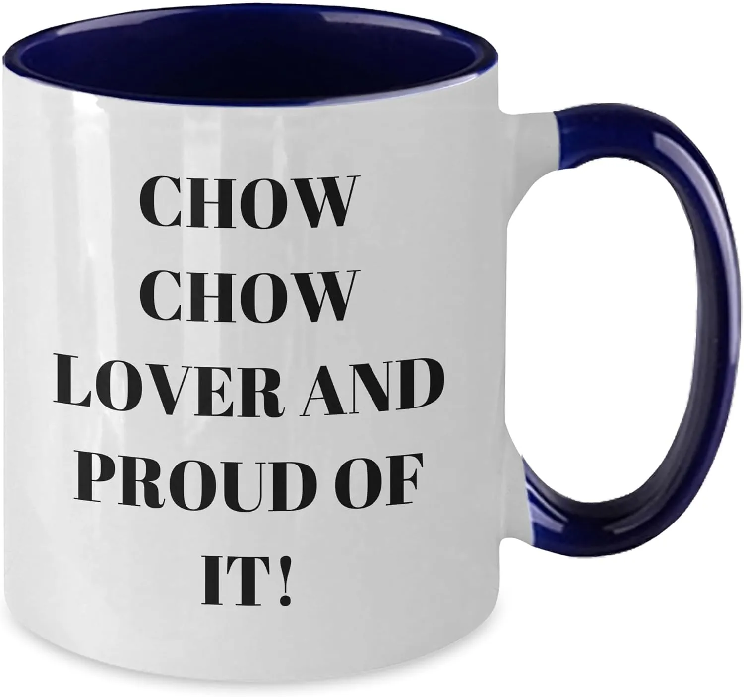 Chow Chow Dog Lover And Proud Of It! Gifts from Chow Chow Enthusiasts to Chow Chow Dog Lovers on Birthday Two Tone Coffee Mug