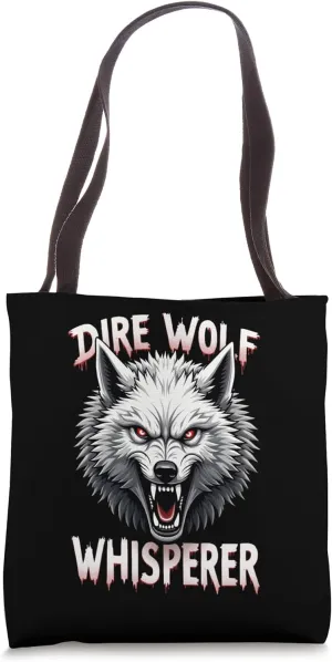 Dire Wolf Whisperer Animal Enthusiast Cool Dire Wolf Spirit Tote Bag