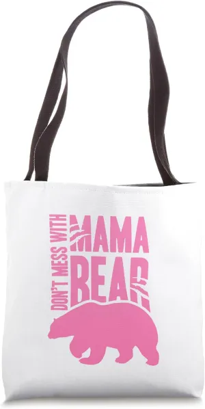 Don't Mess with Mama Bear Bold Protective Mom Artwork Pink Tote Bag