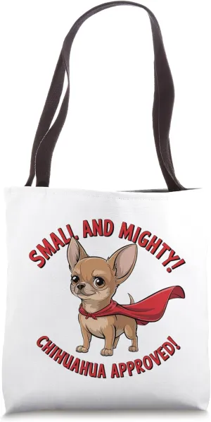 Funny Chihuahua Dog Short People Attitude Tiny But Fierce Tote Bag