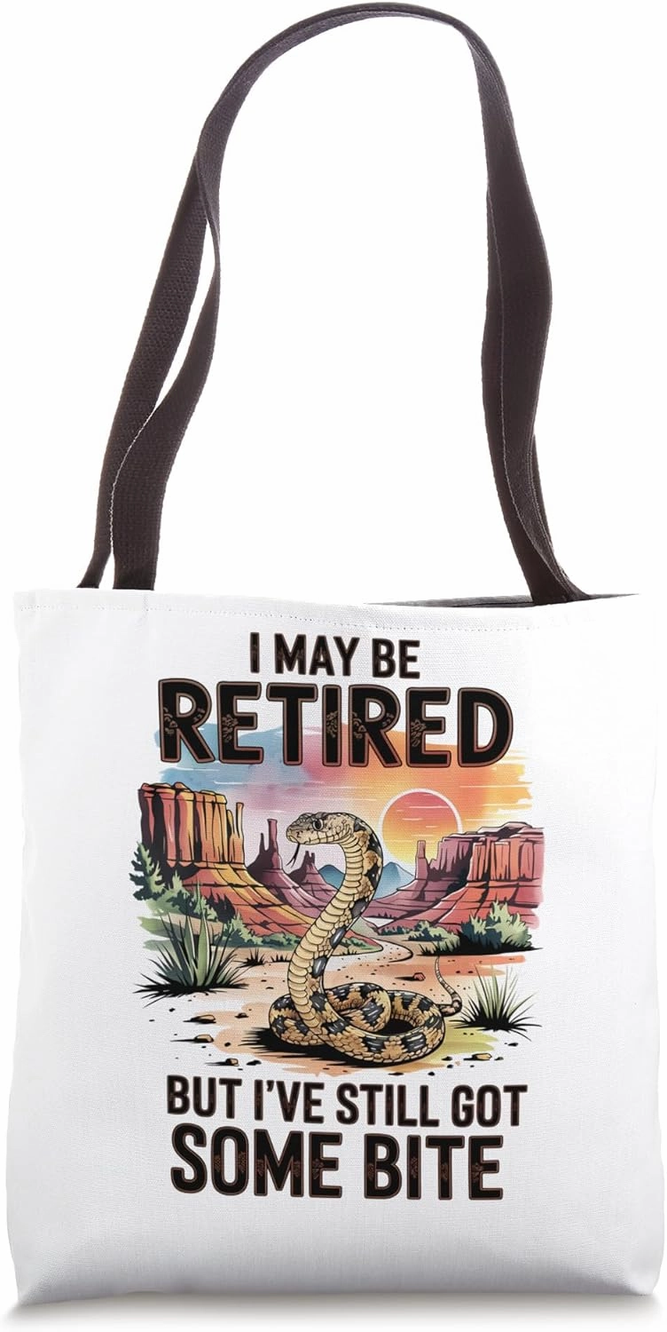Funny Western Retirement Rattlesnake Still Got Bite Desert Tote Bag