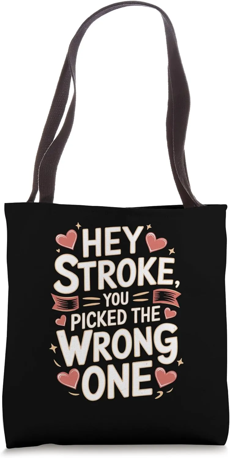 Hey Stroke You Picked The Wrong One Survivor Patients Tote Bag
