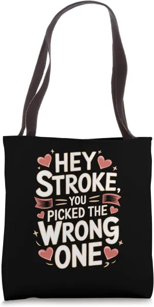 Hey Stroke You Picked The Wrong One Survivor Patients Tote Bag