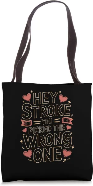 Hey Stroke You Picked The Wrong One Survivor Patients Tote Bag