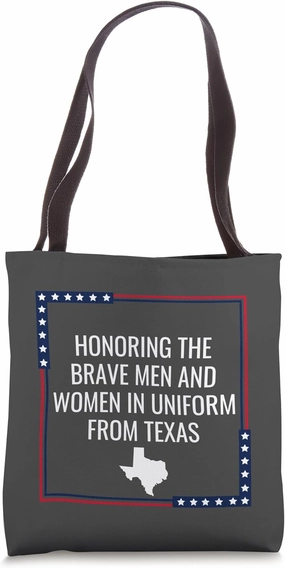Honoring Texas Heroes In Uniform Brave Texan Patriots Tote Bag