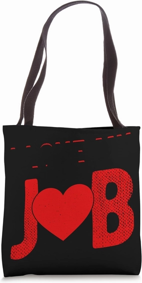 I LOVE MY JOB Workplace Enthusiasm Best Job Career Tote Bag