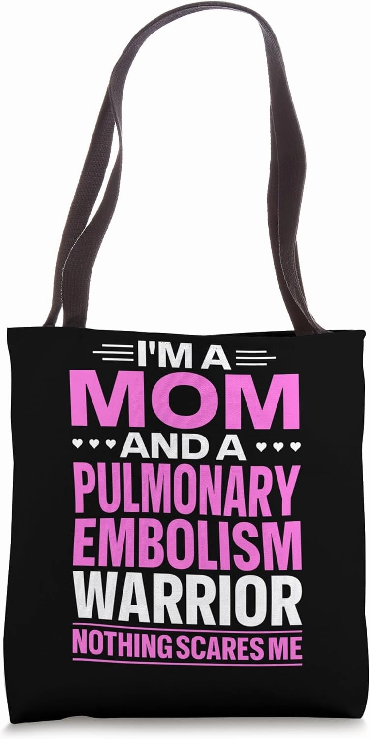 I'm A Mom And A Pulmonary Embolism Warrior Tote Bag