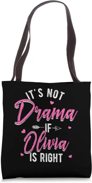 IT'S NOT Drama IF Olivia IS RIGHT Olivia Personalized Tote Bag