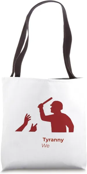 Obedience | It’s Not Tyranny When We Do It Tote Bag
