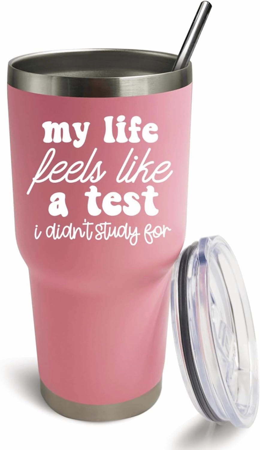 Pink Tumbler My Life Feels Like A Test I Didn't Study For Tumbler Insulated for Hot and Cold Tumbler with Lids and Straws for Uncle for Outdoor