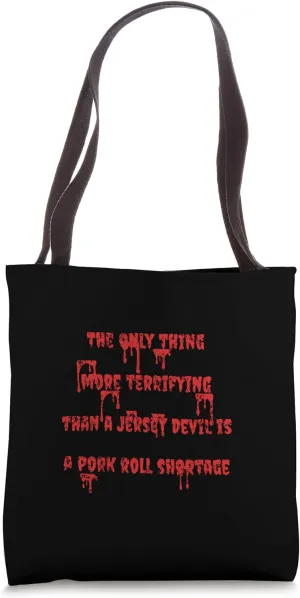 Pork Roll only thing more terrifying than a Jersey Devil Tote Bag