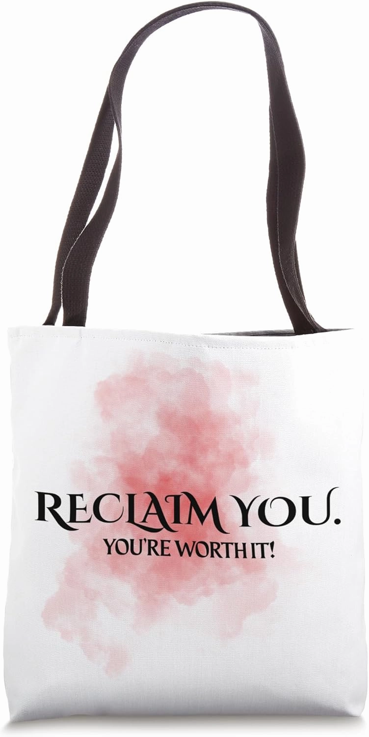 Reclaim You Motivational Self-Worth Empowerment Quote Tote Bag