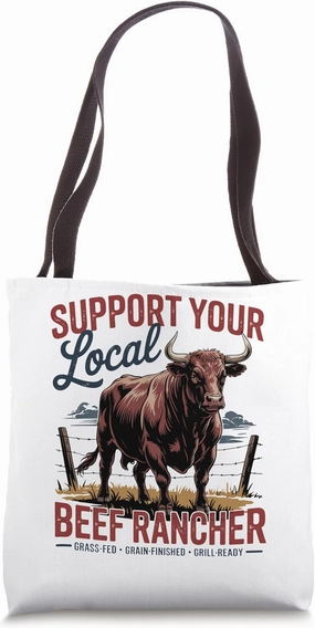 Support Your Local Beef Rancher Tote Bag