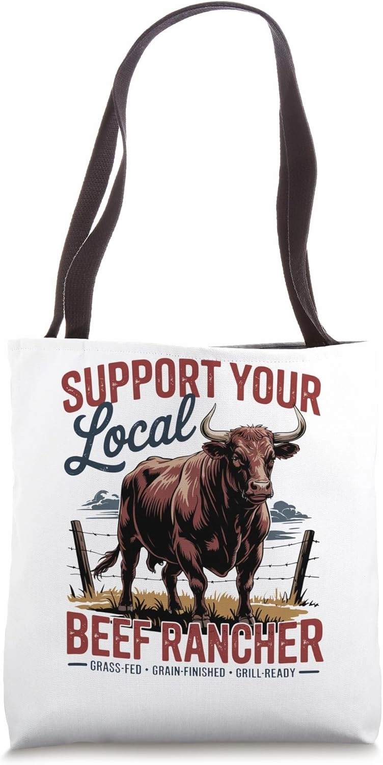 Support Your Local Beef Rancher Tote Bag