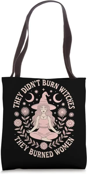 They Didn't Burn Witches They Burned Women Feminist Tote Bag