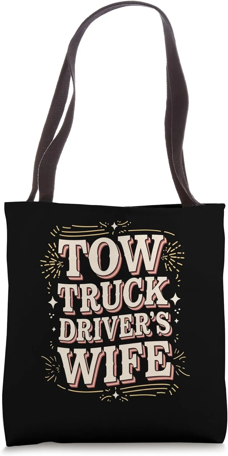 Tow Truck Driver Wife Funny Quote Tote Bag