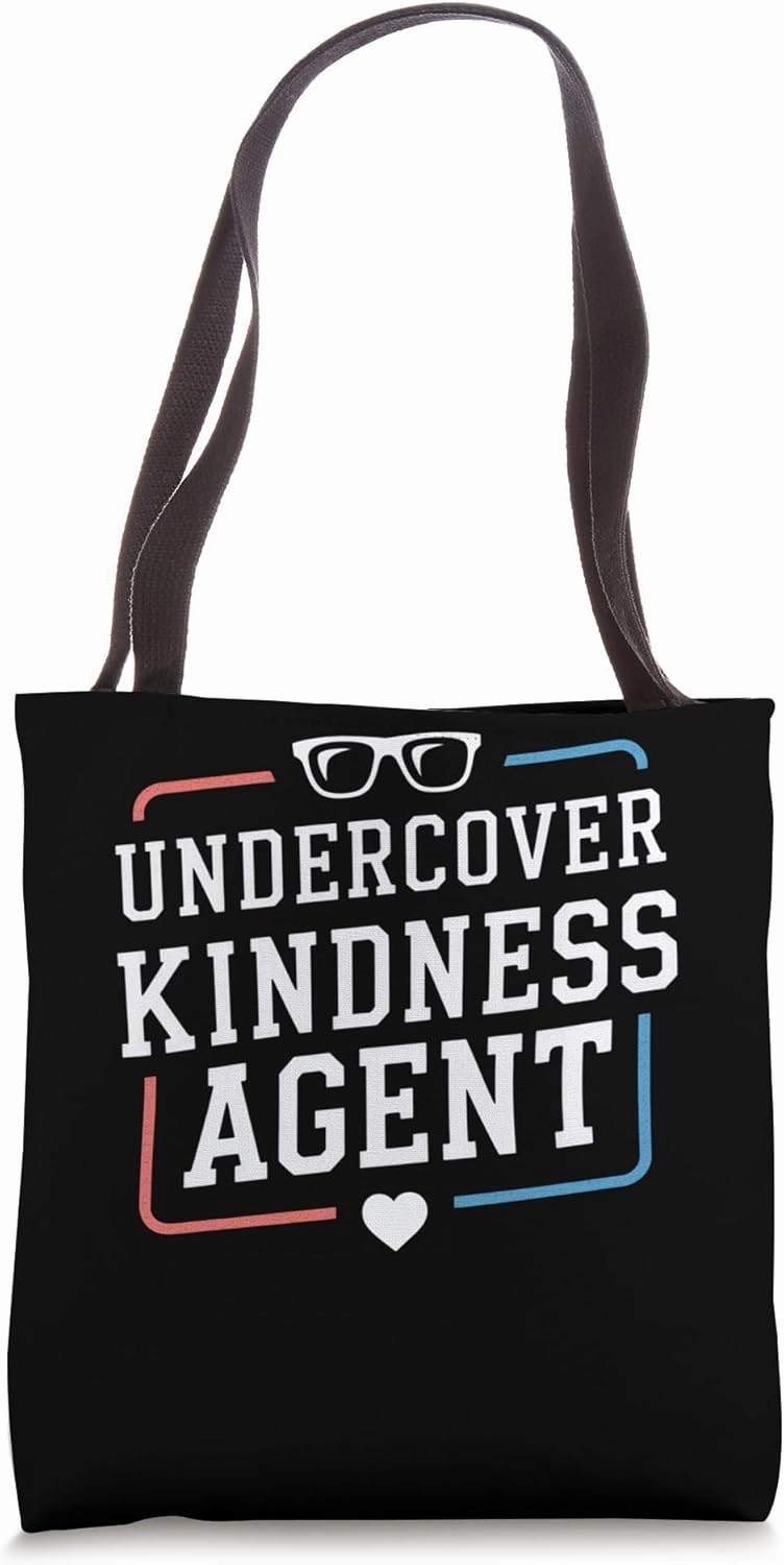 Undercover Kindness Agent Inspirational Quote Art Tote Bag