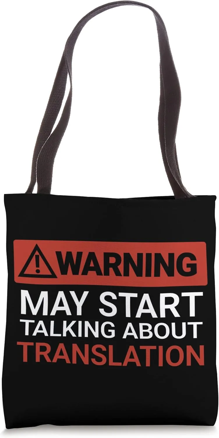 Warning May Start Talking About Translation | Funny Tote Bag
