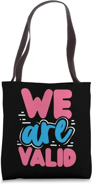 We Are Valid Inspirational Pride Empowerment Design Tote Bag