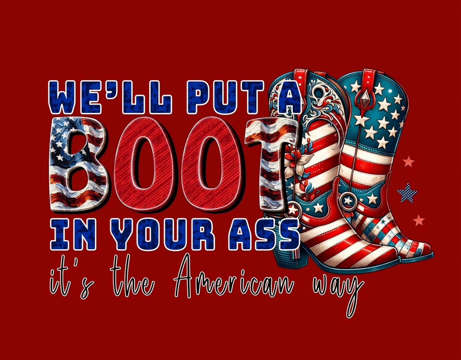 We'll Put a Boot in Your... T-Shirt