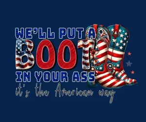 We'll Put a Boot in Your... T-Shirt
