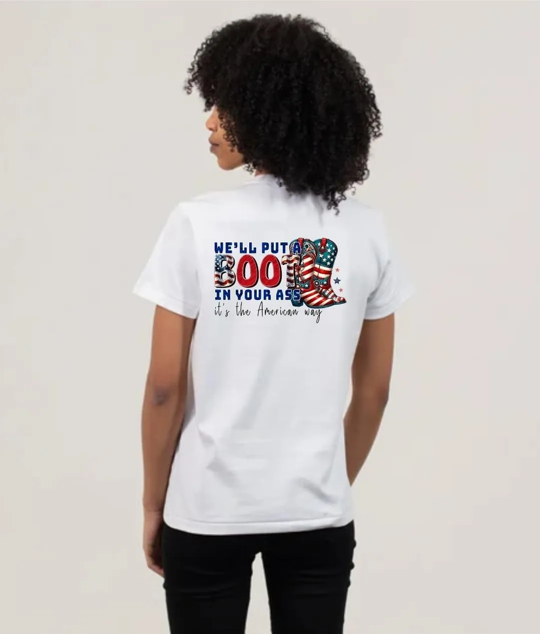 We'll Put a Boot in Your... T-Shirt