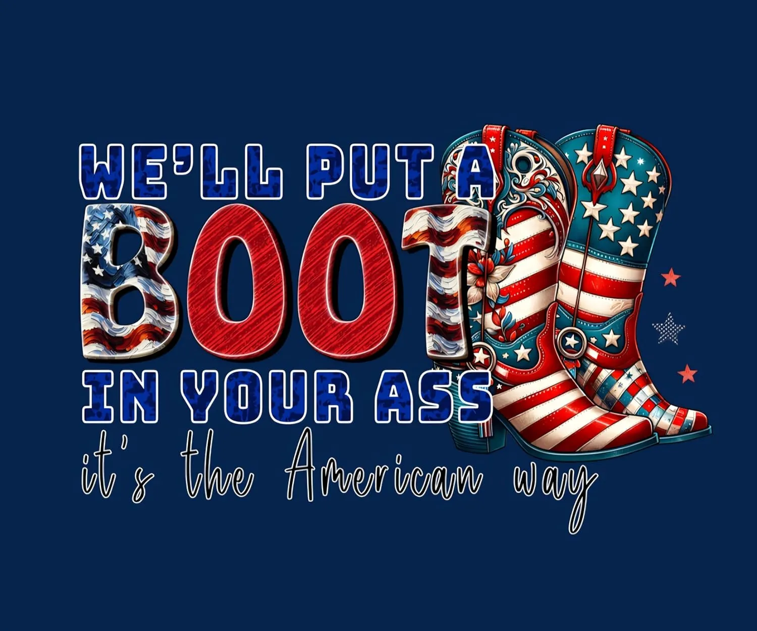 We'll Put a Boot in Your... T-Shirt